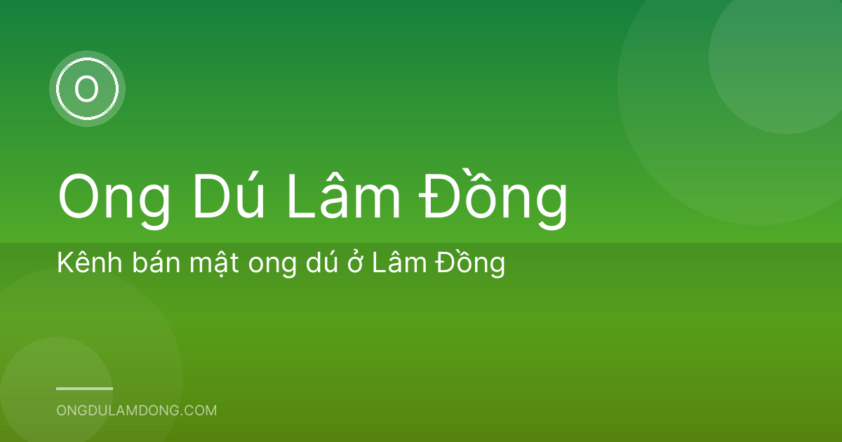 Kênh bán mật ong dú ở Lâm Đồng