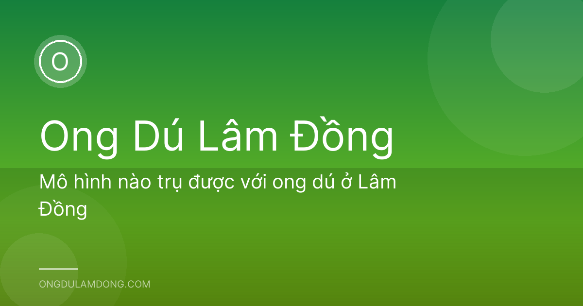Mô hình nào trụ được với ong dú ở Lâm Đồng